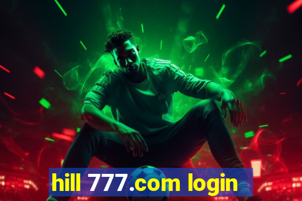 hill 777.com login